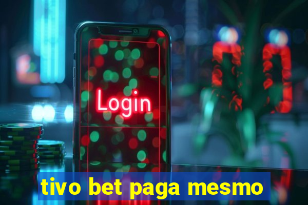 tivo bet paga mesmo